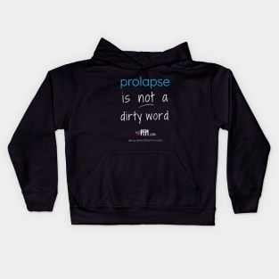 Prolapse is not a dirty word Kids Hoodie